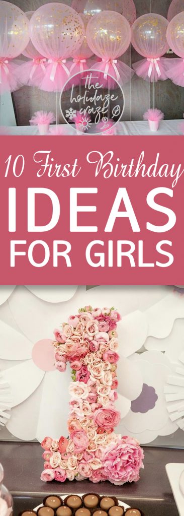 10 First Birthday Ideas For Girls The Holidaze Craze