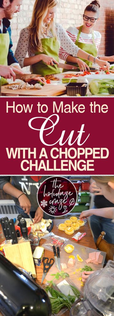 How To Make The Cut With A Chopped Challenge The Holidaze Craze