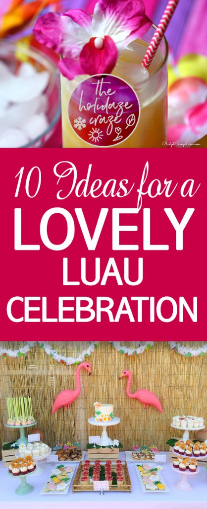 luau celebration, luau party ideas, DIY luau celebration ideas, DIY luau party, tropical luau party ideas
