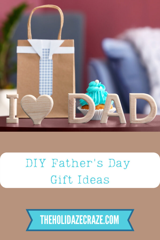 Diy Father S Day Gift Ideas Gift Father S Day Theholidazecraze Com