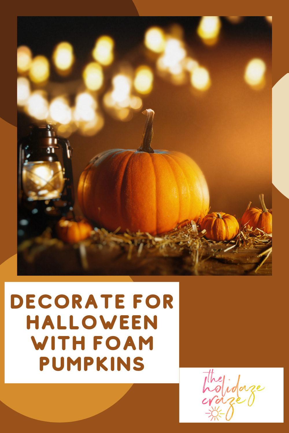 Theholidazecraze.com will have you ready and excited for any big occasion! Find ways to decorate for the chilly fall season! Have some fun and decorate with long-lasting foam pumpkins!